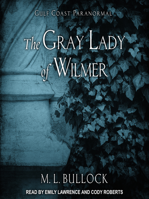 Title details for The Gray Lady of Wilmer by M. L. Bullock - Wait list